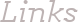 Links